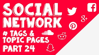 New Social Network - Part 24 - # Hashtags and Topics