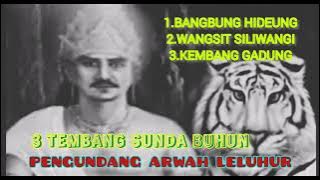 3 KAWIH SUNDA BUHUN PENGUNDANG KARUHUN-ARWAH LELUHUR /BIKIN MERINDING