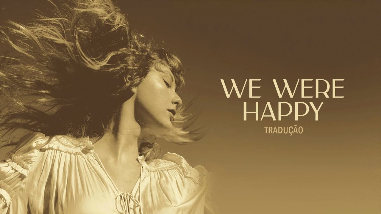 Taylor Swift - We Were Happy (Taylor's Version) (Tradução/Legendado) 