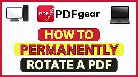 How to Rotate and Permanently Save a PDF Using Free PDFgear Software: Step-by-Step Guide