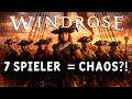 Windrose Test: 7 Spieler im Multiplayer was soll da schon schiefgehen?