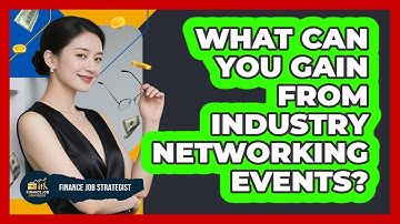What Can You Gain From Industry Networking Events?