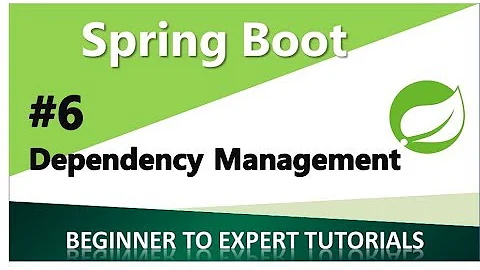 Spring Boot Tutorial 6 - Dependency Management