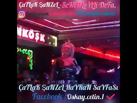 ÇATLAK ŞANZEL / SENİNLE İLK DEFA