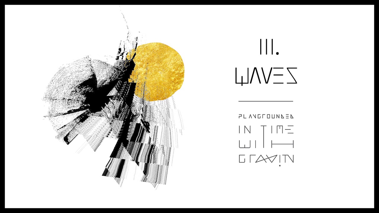 Watch PLAYGROUNDED - Waves on YouTube Watch PLAYGROUNDED - Waves on YouTube