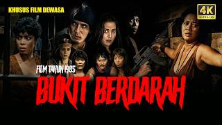 BUKIT BERDARAH 1985 - NO SENS0R - FILM LAGA KLASIK INDONESIA - KHUSUS DEW4S4