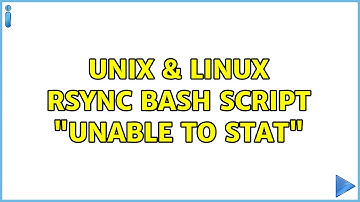Unix & Linux: rsync bash script "unable to stat" (2 Solutions!!)