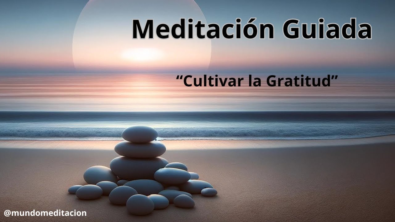 Meditación Guiada de 10 Minutos para Cultivar la Gratitud 🙏💖 - YouTube