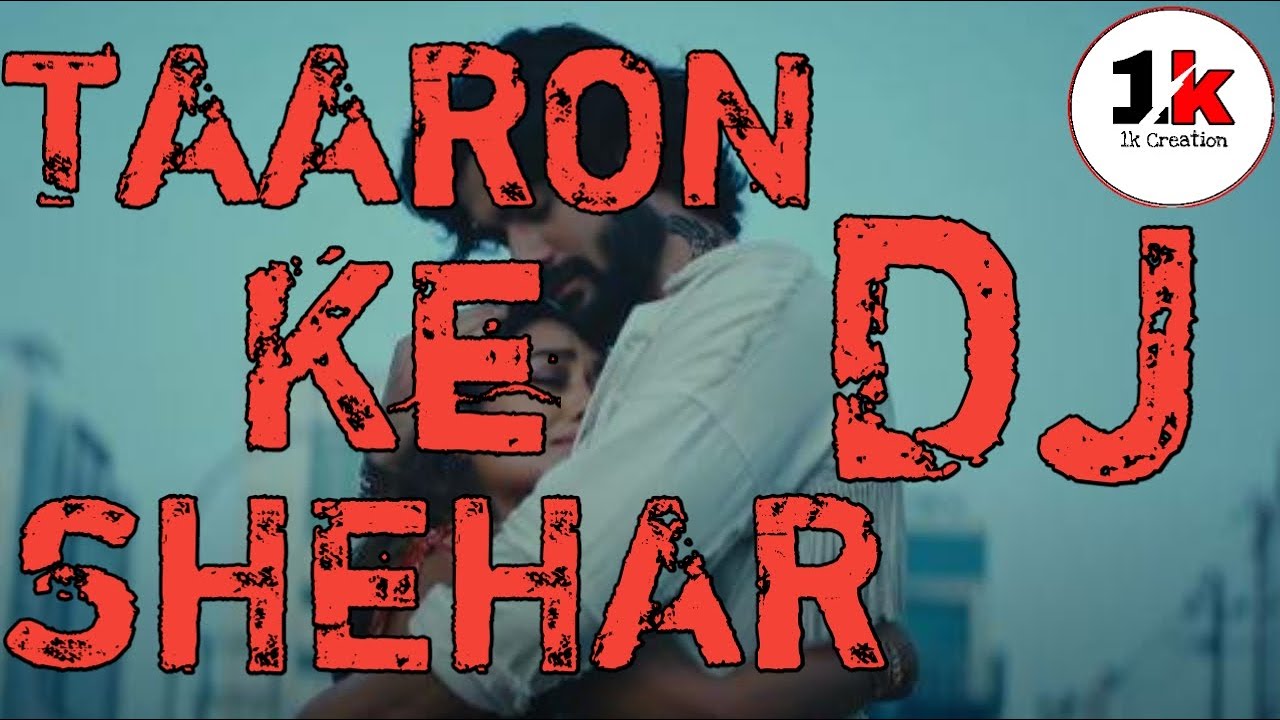 Taaron Ke Shehar Main Dj Remix Neha Kakkar & Jubin Nautiya Chalo Le Chale Tumhe Taron Ke Shehar Mein