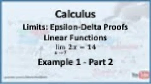 Calculus - Limits (Epsilon Delta Proofs): Limit of a Linear Function (Example 1) - Part 2