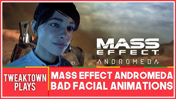 Mass Effect Andromeda Bad Face Animations