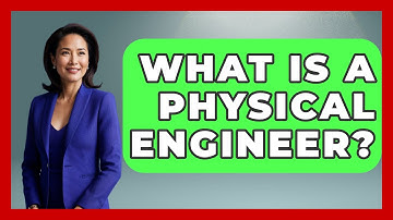 What Is A Physical Engineer? - Physics Frontier