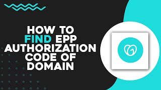 How To Find EPP Authorization Code Of GoDaddy Domain (Quick Tutorial)