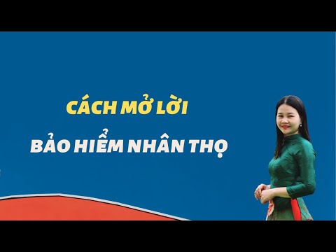 Cách mở lời bảo hiểm nhân thọ| Thế Nhân Thọ TV