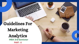 Guidelines For Marketing Analytics || MARKETING ANALYTICS || MBA 3rd SEMISTER || AKTU || PART - 6