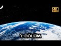 Evrenn gzemler 1 blm  4k uzay belgesel