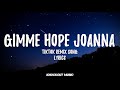 Gimme Hope Joanna (Lyrics) [TikTok Song]