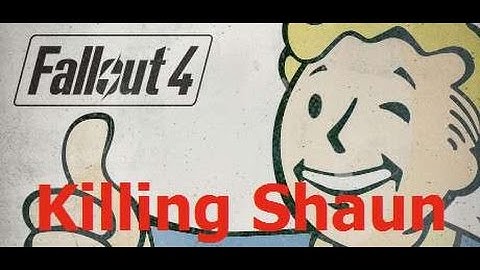 Fallout 4 Killing Shaun!