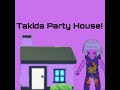 Turning my tiny home to The Takida Party House!