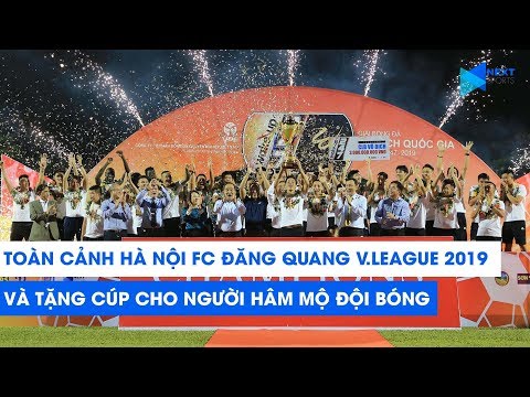 Màn nâng Cúp vô địch V.League 2019 ĐỘC NHẤT VÔ NHỊ của Hà Nội FC với người hâm mộ | NEXT SPORTS