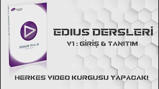 Sıfırdan Kurgu Montaj Video Edit - Ders 1 - Giriş Ve Tanıtım Edius Dersleri