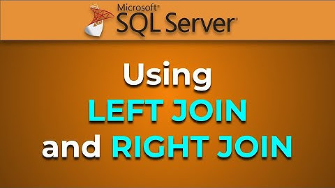 Advanced Databases - LEFT and RIGHT Joins (SQL Server)