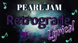 Pearl Jam: Retrograde. Lyrics!! New Album- Gigaton.