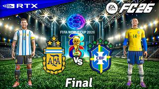 FC 26 - Argentina vs. Brazil Ft. Messi, Neymar jr, | FIFA World Cup Final 2026 | [4K60]