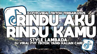 Download Lagu DJ RINDU AKU RINDU KAMU JADI SATU LAMBADA FULL VIRAL TIKTOK YANG KALIAN CARI Elart Remix MP3