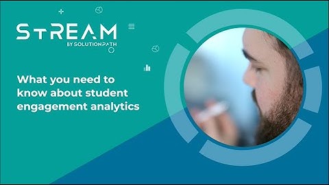 StREAM in Spotlight - What you need to know about student engagement analytics