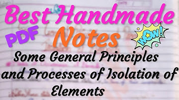 Chemistry Class 12 Unit 6 | Some General Principles and Processes of Isolation of Elements Notes..