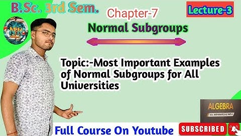 B.Sc. 3rd Semester Math Algebra Chapter-7 Normal Subgroups Lecture-3#bsc #NK Smart Classes