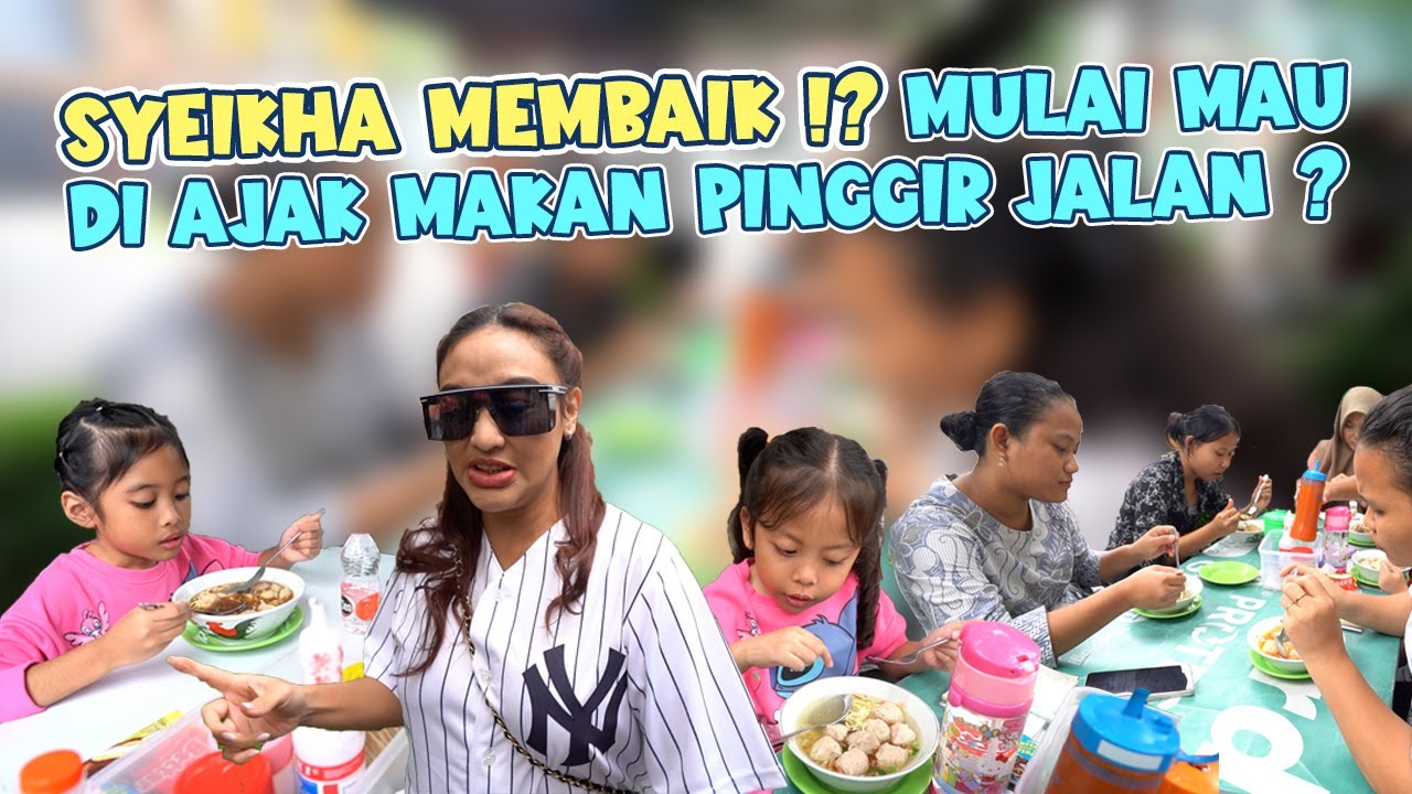 SYEIKHA GAK DRAMA DI AJAK MAKAN PINGGIR JALAN ?