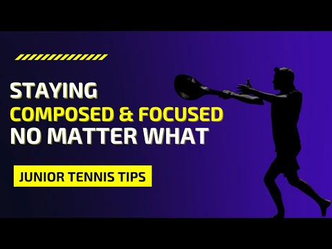 How to stay COMPOSED and FOCUSED no matter what? [Junior Tennis Q&A]