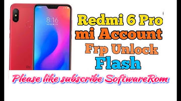 How to redmi 6 pro mi account frp unlock latest update by softwareRom