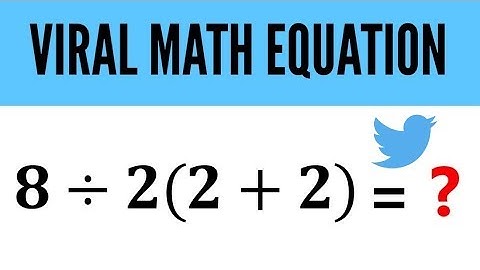 Can You Solve this Viral Math Equation - 8/2(2+2) Correct Answer!