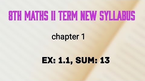 8th maths 2nd term ex 1.1, sum 13/ new syllabus in tamil