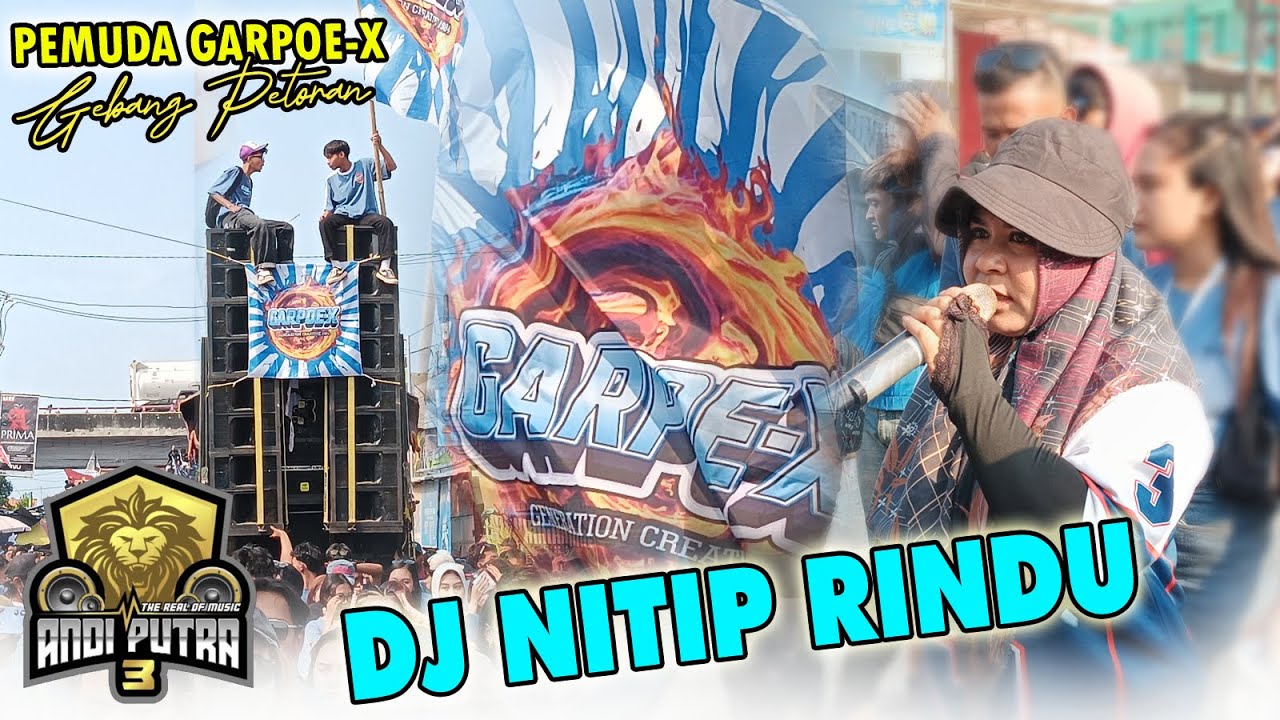 DJ NITIP RINDU || ANDI PUTRA 3 - PEMUDA GARPOE-X GEBANG PETORAN || SEA ...