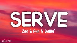 Zae, Paul N Ballin - Serve (Lyrics)