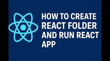 How to Create React Folder and Run React App