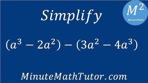 Simplify (a^3-2a^2)-(3a^2-4a^3)