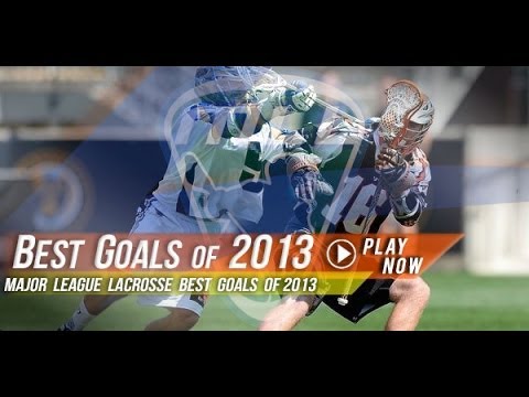 Best Goals of the Major League Lacrosse 2013