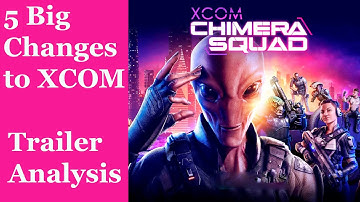 XCOM Chimera Squad Top 5 Changes to XCOM (Trailer Analysis)