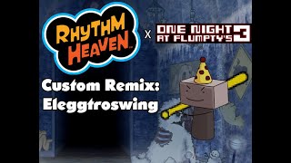 [Rhythm Heaven Custom Remix] Eleggtroswing (One Night at Flumpty 3)