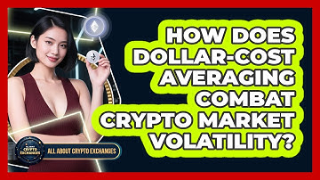 How Does Dollar-cost Averaging Combat Crypto Market Volatility? - All About Crypto Exchanges