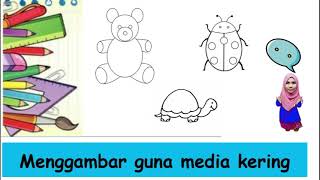 KSSR PK: Pendidikan Seni Tahun 1: Menggambar menggunakan media kering KSSR PK: Pendidikan Seni Tahun 1: Menggambar menggunakan media kering