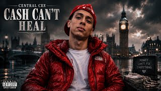 Central Cee - Cash Can't Heal Lyrics Video 