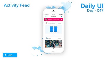 Daily UI - Day 047 - Activity Feed + Animation Process