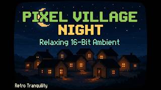 Cozy Pixel Village Night – 16 Bit SNES Style Ambient Seamless Loop