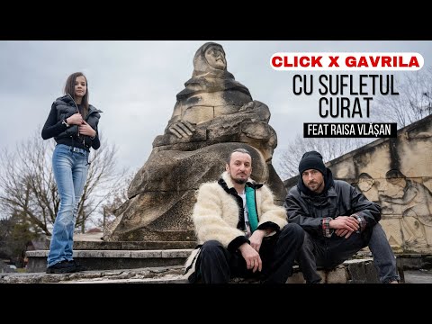 Click x Gavrila - Cu sufletul curat (feat Raisa Vlășan) (Videoclip)